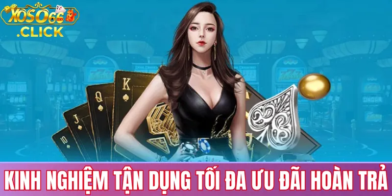 Hoàn Trả Xoso66: Ưu Đãi Hấp Dẫn Cho Người Chơi Mới 3 Kinh nghiệm dùng ưu đãi hoàn trả Xoso66: quản lý vốn, theo dõi khuyến mãi và đặt cược có kế hoạch