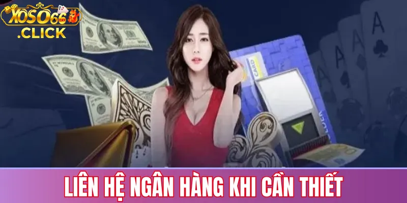 Lỗi rút tiền Xoso66: Nguyên nhân & cách khắc phục nhanh chóng 3 Kiểm tra hạn mức và tình trạng giao dịch bằng cách liên hệ ngân hàng khi rút tiền bị chậm
