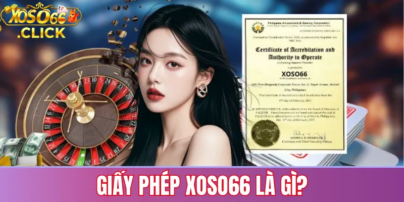 Giấy phép xoso66: Đảm bảo uy tín và pháp lý quốc tế 2 Giấy phép Xoso66 là gì: chứng nhận pháp lý quốc tế giúp đảm bảo nhà cái hoạt động hợp pháp, minh bạch và bảo vệ quyền lợi người chơi