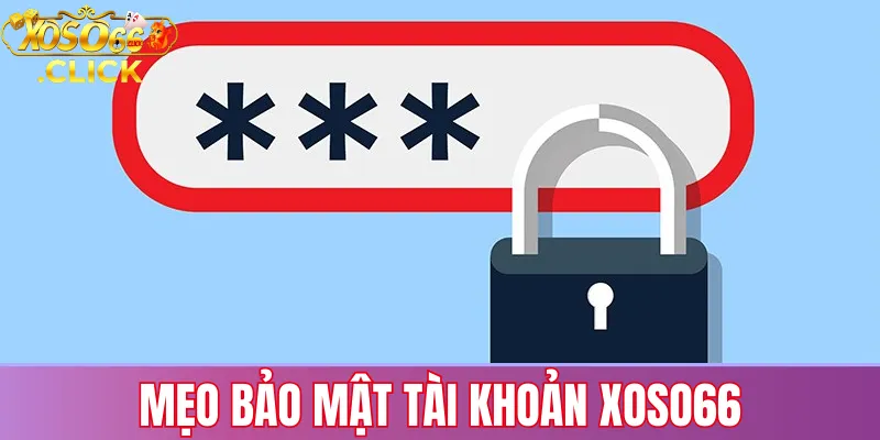 Quên mật khẩu xoso66? Hướng dẫn khôi phục nhanh chóng 3 Mẹo bảo mật giúp hạn chế mất quyền truy cập tài khoản Xoso66